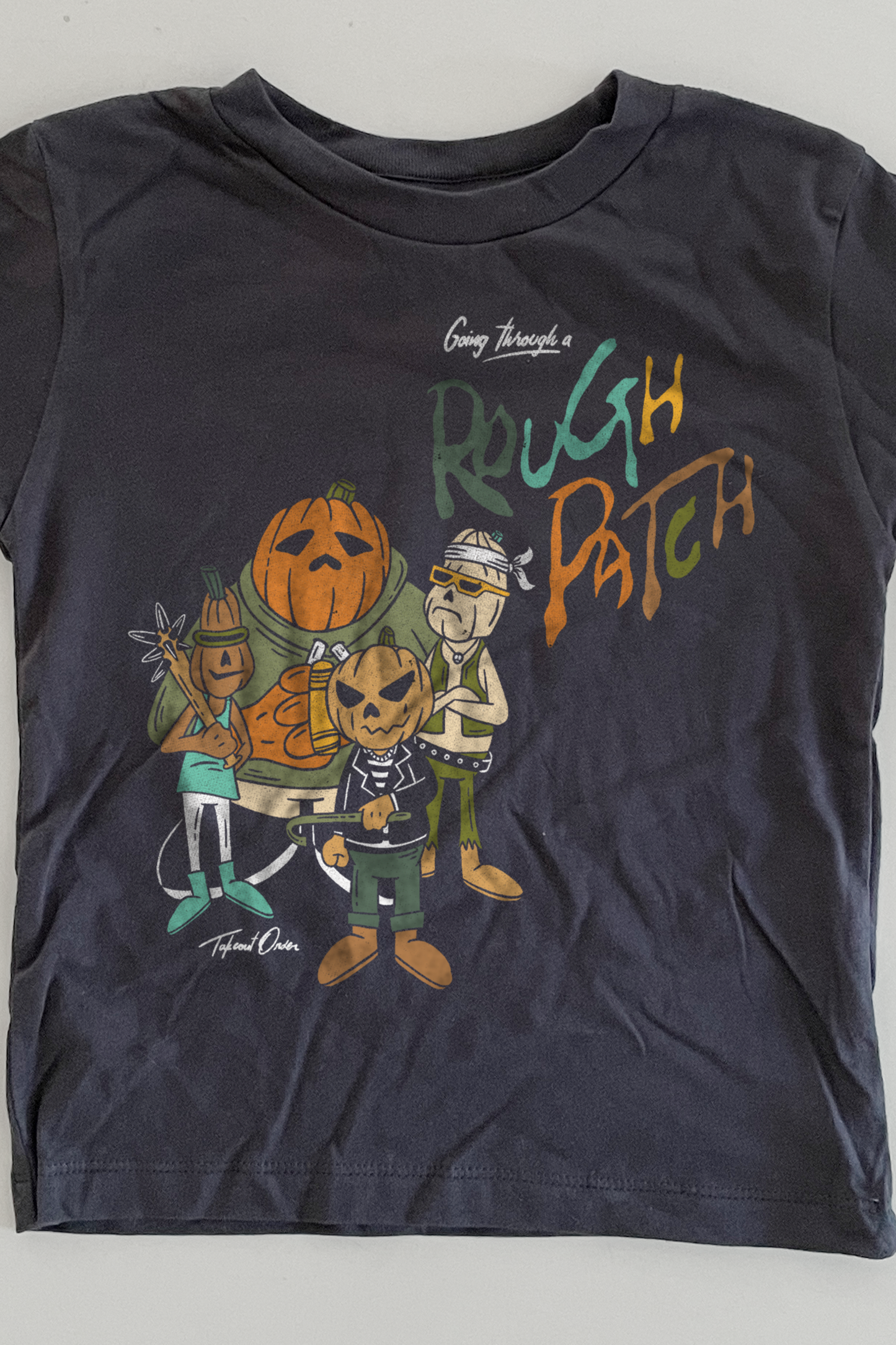 Going Through A Rough Patch Toddler T-shirt