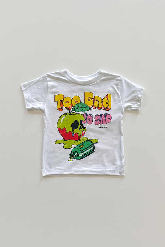 Too Bad So Sad Toddler T-shirt