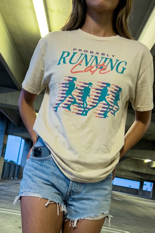 Probably Running Late T-shirt