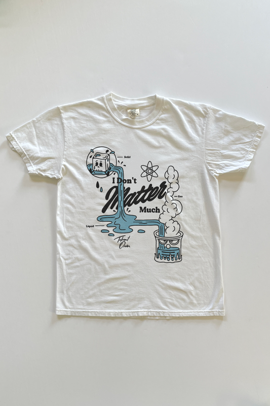 I Don't Matter Much T-shirt