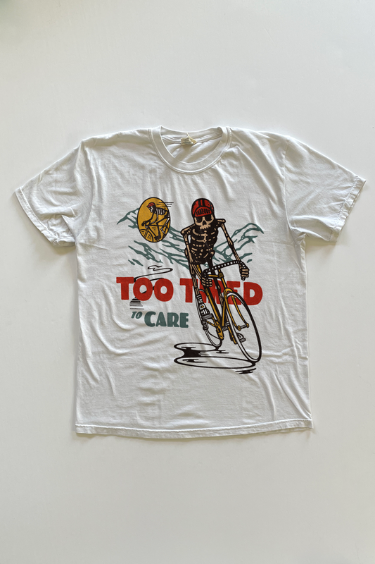 Too Tired To Care T-shirt