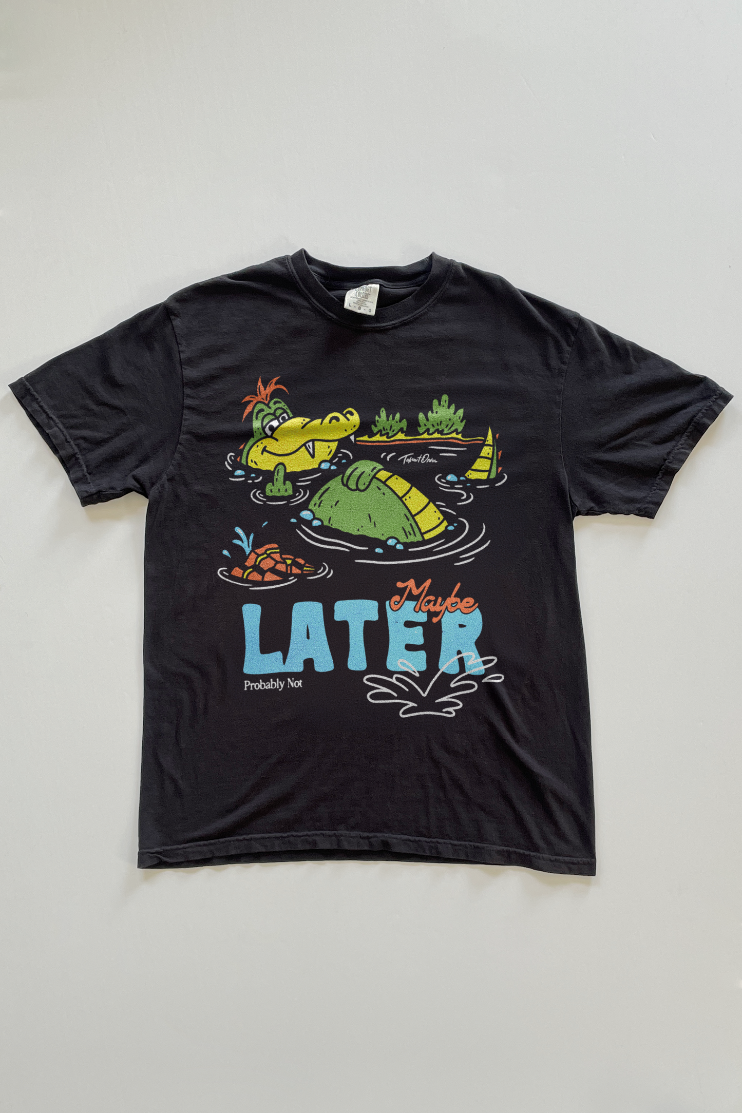 Maybe Later T-shirt