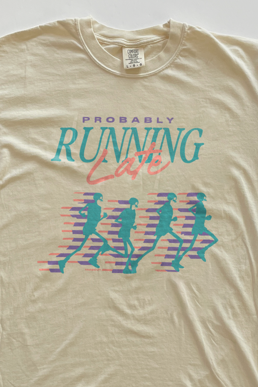 Probably Running Late T-shirt – Takeout Order