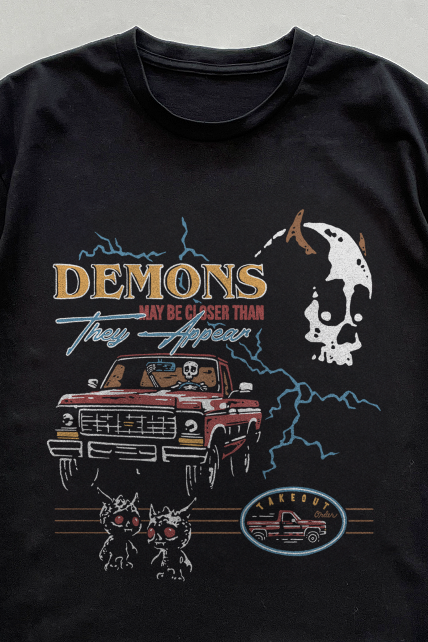Demons May Be Closer Than They Appear T-shirt