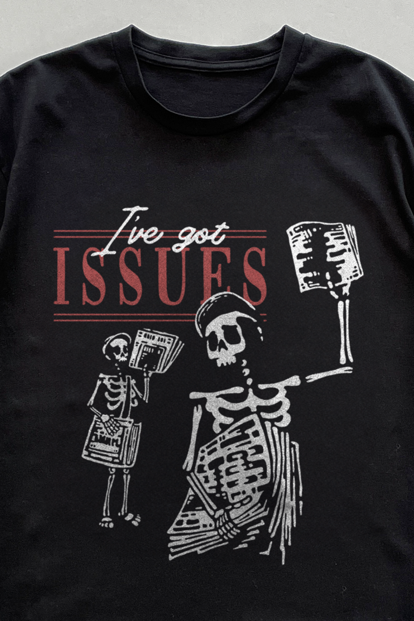 I've Got Issues T-shirt