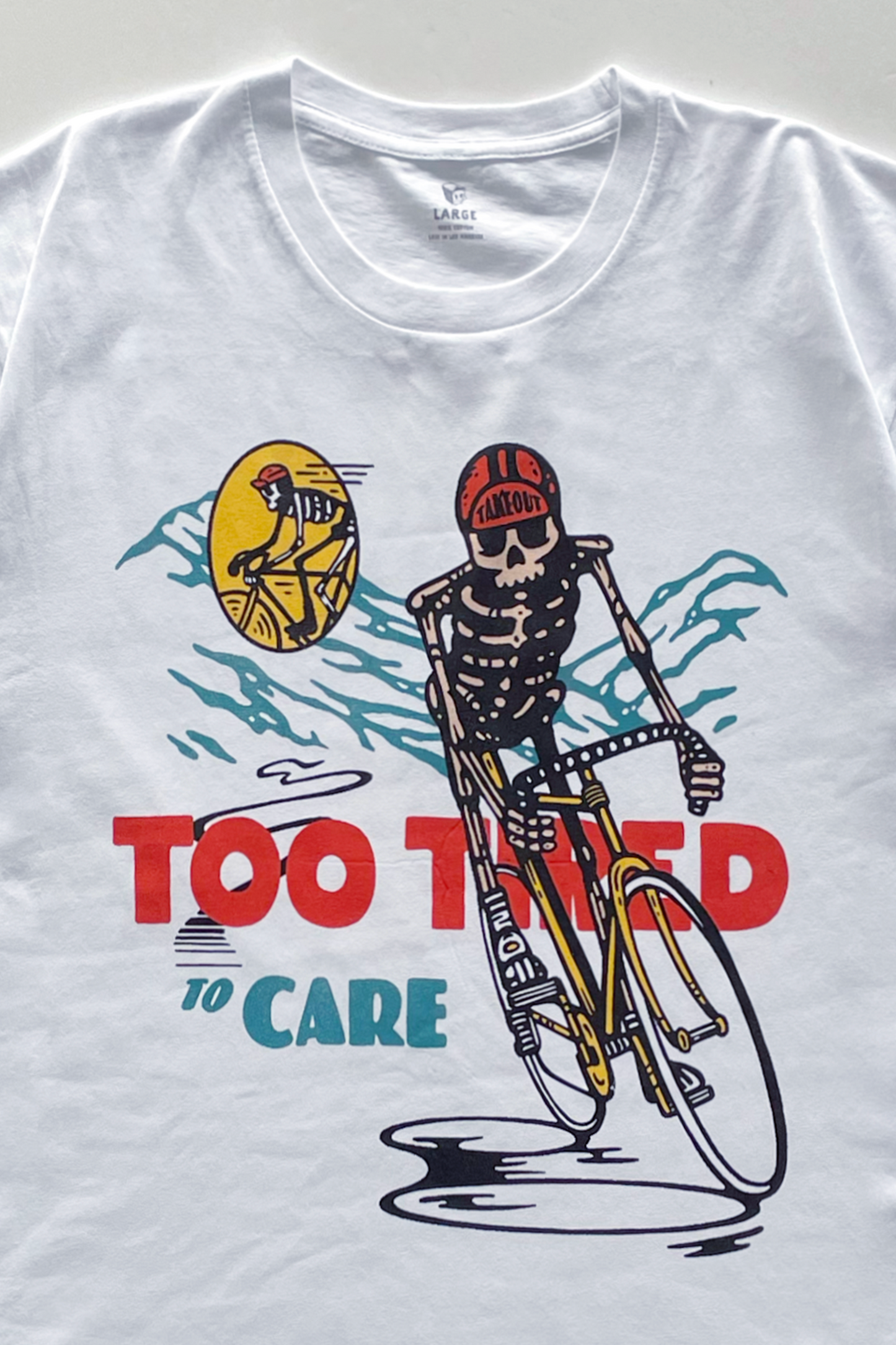 Too Tired To Care T-shirt